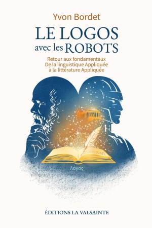 Couverture du livre de Yvon Bordet, Le Logos avec les Robots